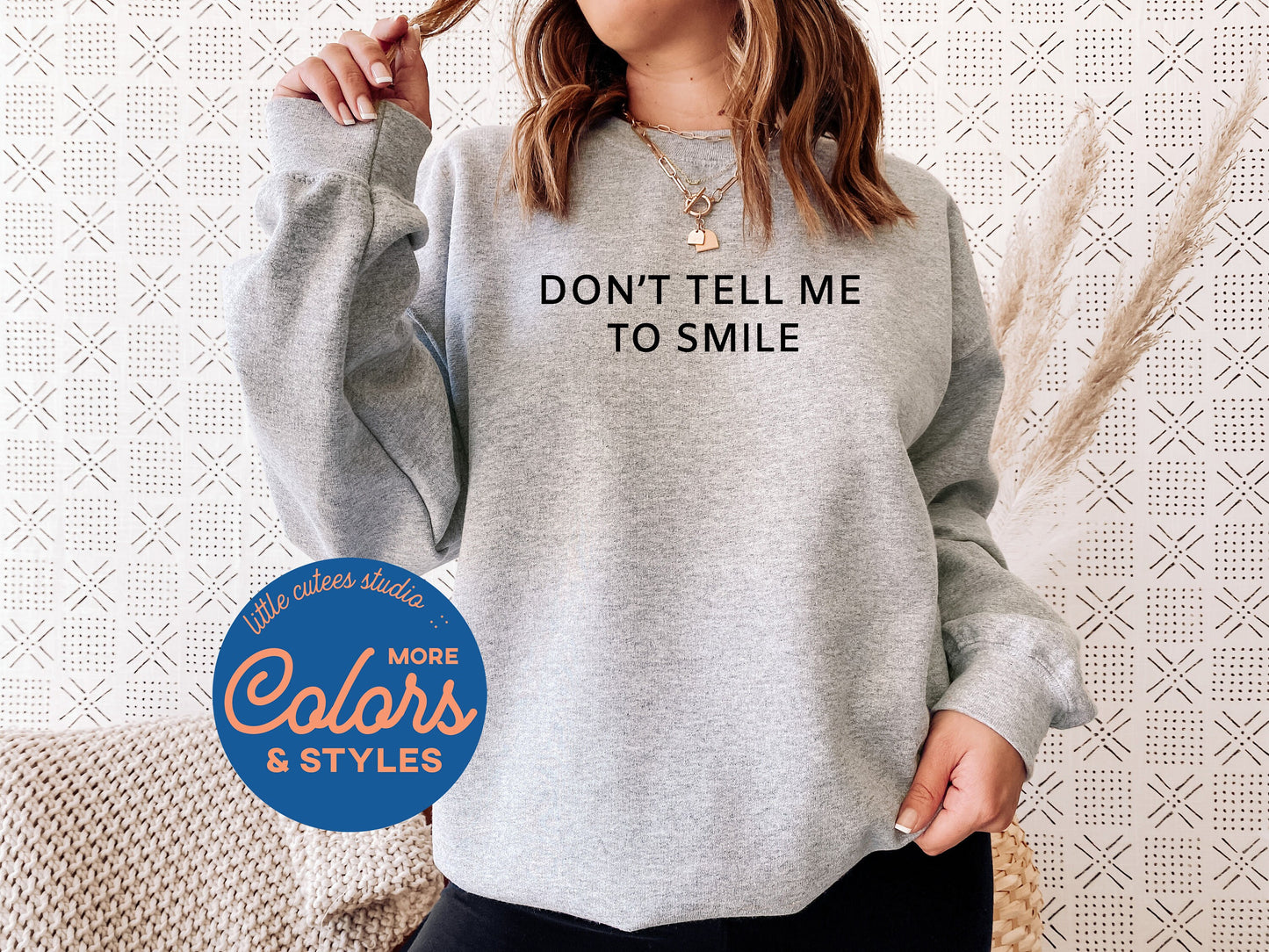 Don't Tell Me To Smile | Feminist Sweatshirt | Crewneck Sweatshirt | Feminism Sweatshirt | Graphic Sweatshirt | Fall Sweatshirt | Feminist