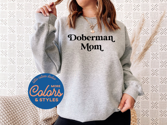 Doberman Mom Shirt | Graphic Tee | Doberman Lover Shirt | Doberman Sweatshirt | Doberman Gift | Gift for Doberman Mom