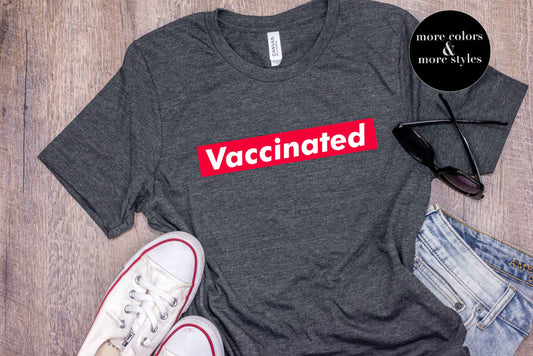 Vaccinated | Funny Vaccinated Shirt